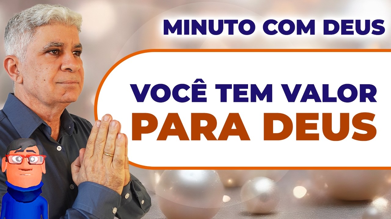 A PÉROLA DE GRANDE VALOR - Minuto com Deus de Hoje