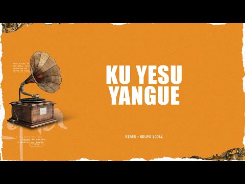 Nostal | Ku Yesu Yange | Vibes - Grupo Vocal