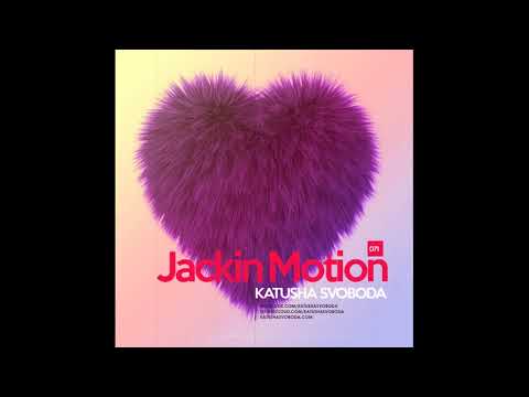 Music by Katusha Svoboda - Jackin Motion #071