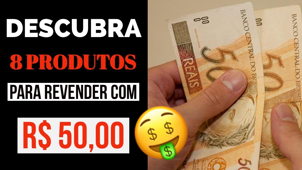 8 COISAS PARA COMPRAR COM 50 REAIS E REVENDER