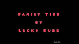 Lucky Dube— Family ties- lyrics.