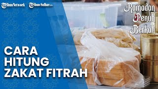 Mengeluarkan Zakat bagi Umat Islam Bersifat Wajib, Simak Cara Menghitung Zakat Fitrah