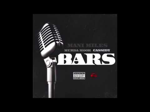 Mani Miles feat. Cassidy & Murda Mook - "Bars" OFFICIAL VERSION