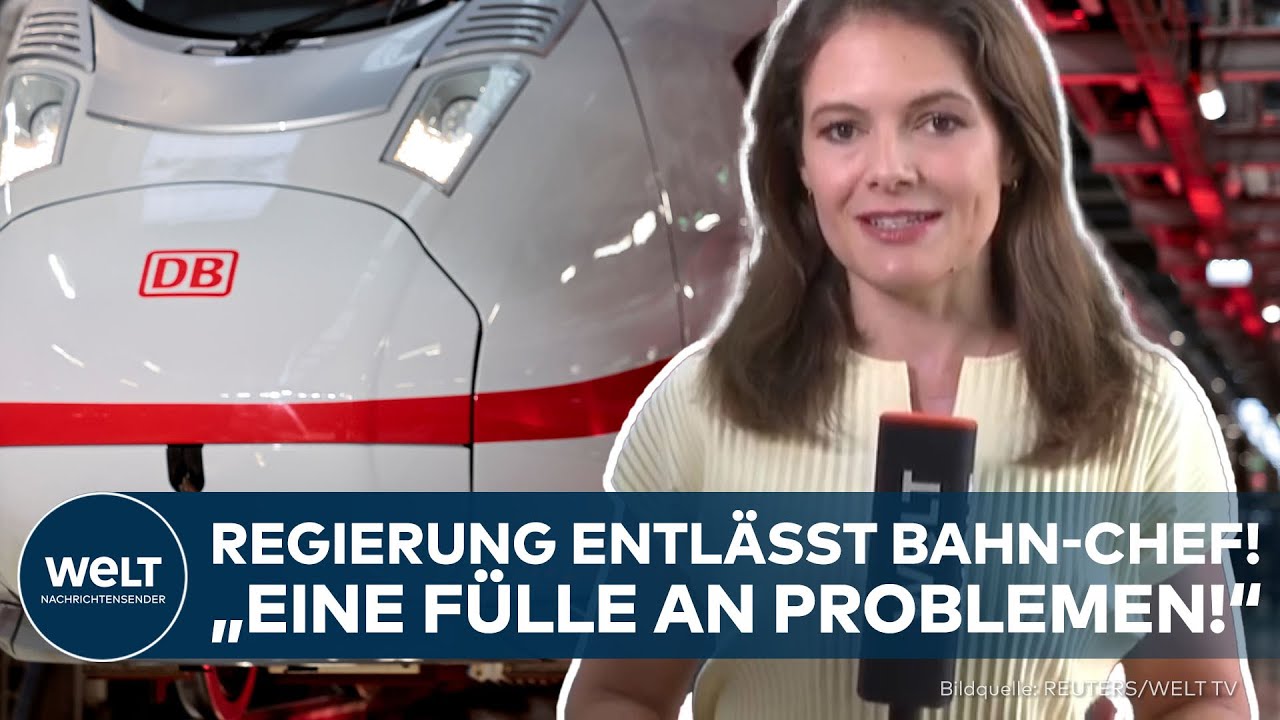 BEBEN BEI DEUTSCHER BAHN: "Enormer Sanierungsprozess" – Bundesregierung entlässt Konzernchef Lutz!