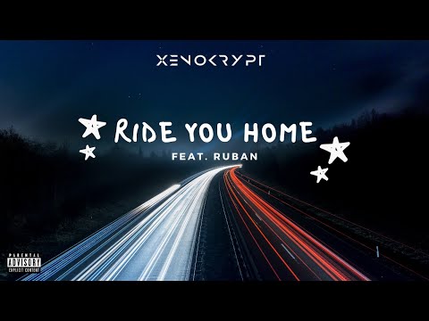 Xenokrypt - Ride You Home (Feat. Ruban) [Official Audio]