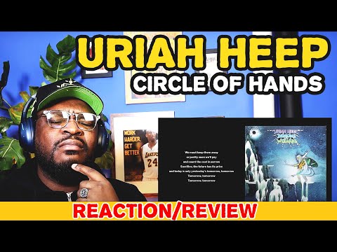Uriah Heep - Circle of Hands (lyrics) | REACTION/REVIEW