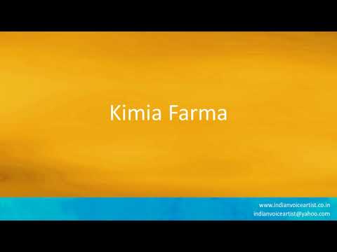 Pronunciation of the word(s) "Kimia Farma".