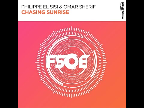 Philippe El Sisi & Omar Sheriff  - Chasing Sunrise(Extended Mix)