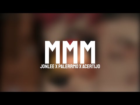 MMM - JonLee X Palerrmo X Acertijo
