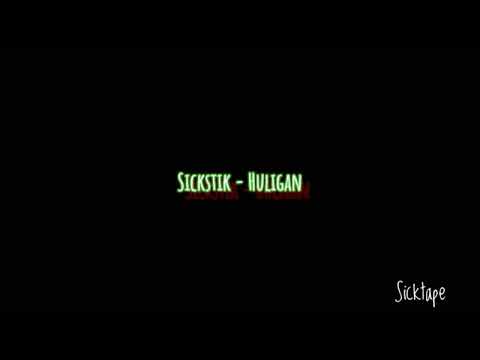 Sickstik - Huligan ( Edit : Gsvideoproducer )