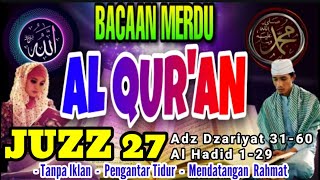 Download lagu BACAAN MERDU AL QUR'AN JUZZ 27 SURAT ADZ DZARIYAT 31-60 - SURAT AL HADID 1-29 [ PENGANTAR TIDUR ] mp3
