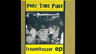 Part Time Punx - Frauenhasser  (1988)