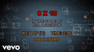 Bill Anderson - 8 X 10 (Karaoke)