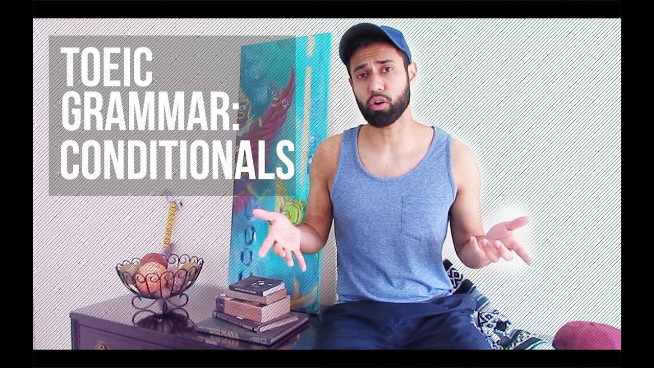 TOEIC Grammar: Conditionals