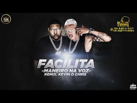 MANEIRO NA VOZ E KEVIN O CHRIS - FACILITA MÚSICA NOVA EXCLUSIVA 2019