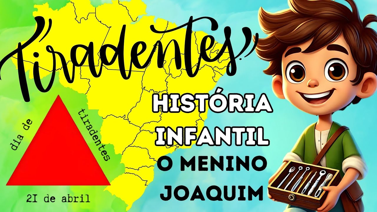 Tiradentes: História Infantil - O Menino Joaquim