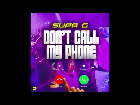 Supa G "Don't Call My Phone" [Official Audio]