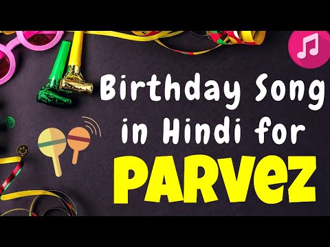 Birthday Song for Parvez - Happy Birthday parvez Song