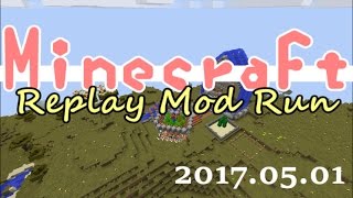 【ゆっくり実況】Minecraft Replay Mod Run 2017 05 01