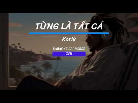 Từng Là Tất Cả KARAOKE - Karik | KARAOKE RAP VERSE - ZVH