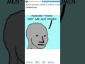 Trans Men Are MEN ️‍ ️ Shorts Voiceover Reddit