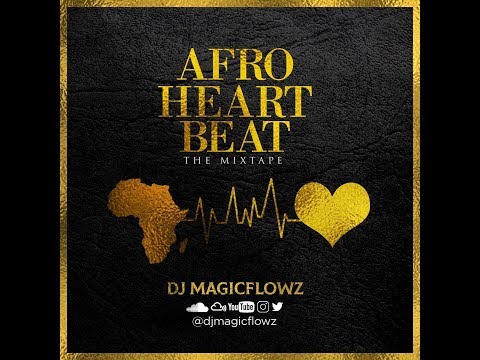 Afro Heart Beat by DJ Magic Flowz (Party Mixtape)