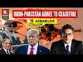 India And Pakistan Agree To Ceasefire U S President Donald Trump Claims I Arnab LIVE