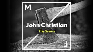 John Christian - The Grimm (Radio Edit) [Out Now]