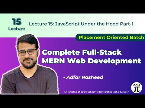 JavaScript Under the Hood-Part 1: Lecture 15