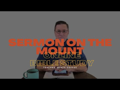 Online Bible Study - Sermon on the Mount - Matthew 5:17-32