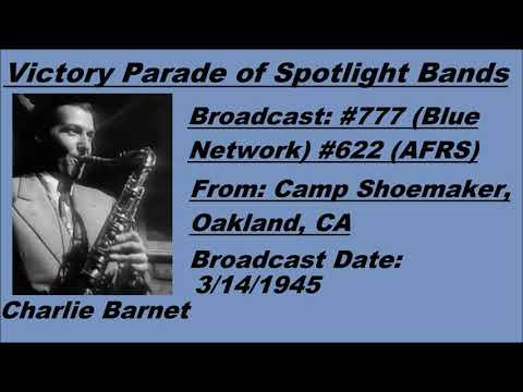 Victory Parade of Spotlight Bands #777 - Charlie Barnet - 3/14/1945