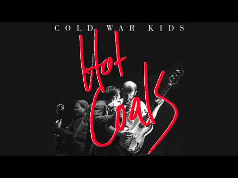 Hot Coals - Cold War Kids