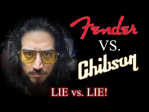 Fender vs. Chibson: Lie vs. Lie!