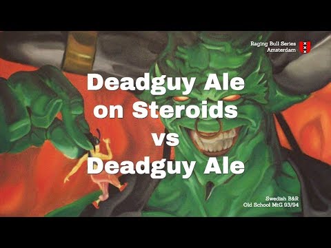 Deadguy Ale on Steroids vs Deadguy Ale - Ep5 | Old School Magic 93/94 | Raging Bull Series | 063