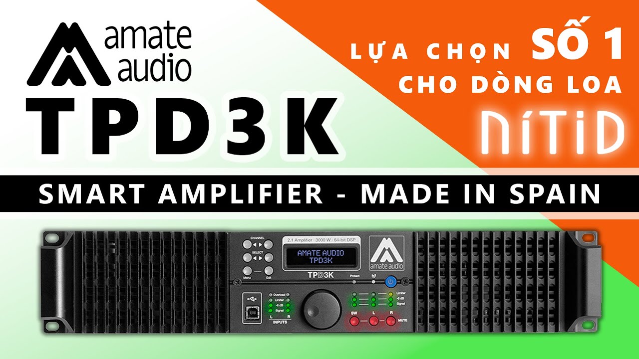 Amplifier AMATE AUDIO TPD3K - Đẩy 3 Kênh Tích Hợp DSP Đến Từ Tây Ban Nha