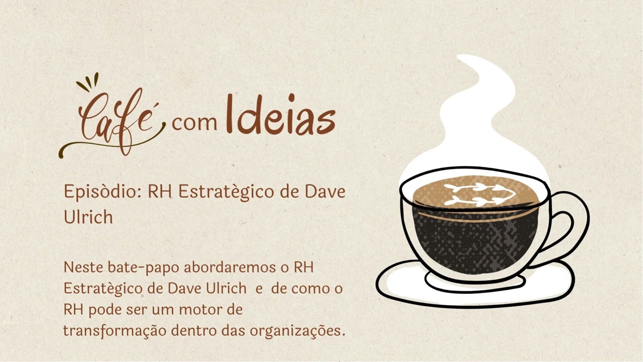 Podcast Café Com Ideias: |Episódio 2| RH Estratégico de Dave Ulrich