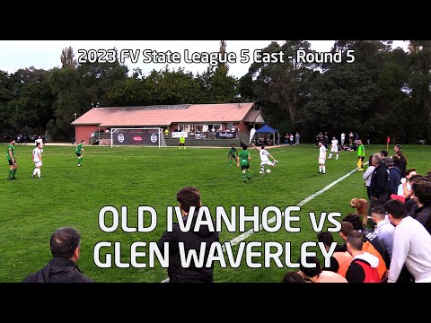 2023 FV MSL 5 East, Rd 5 - Old Ivanhoe v Glen Waverley