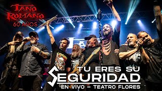 Tano Romano - Tu eres su seguridad (En vivo - Teatro Flores)