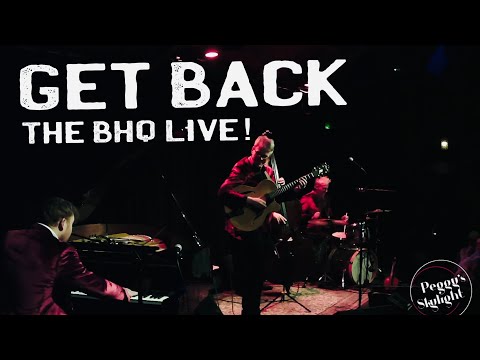 Get Back - The Beatles - The BHQ Live At Peggy’s Skylight!