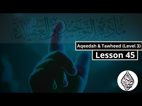 Aqidah Lesson 45
