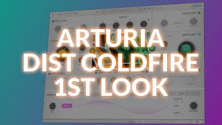Video thumbnail for Arturia Dist COLDFIRE First Look by Production Expert