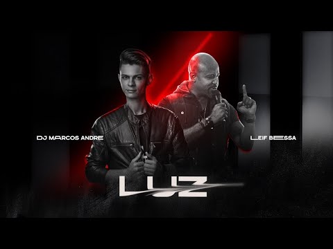 DJ Marcos Andre & Leif Bessa - Luz [Clip Oficial]