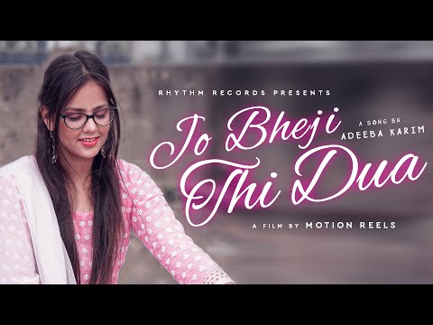Jo Bheji Thi Dua | Adeeba Karim | Rhythm Records | Motion Reels
