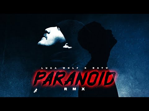LUCA WOLF X BATU - Paranoid Remix (prod. by Erk Gotti)