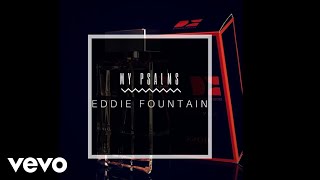Eddie Fountain - My Psalms ft. Chinasweets