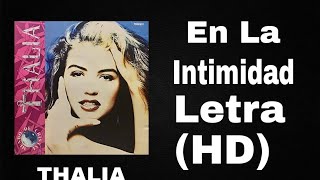 En la intimidad-THALIA (HD) CON LETRA