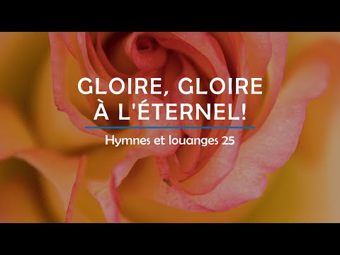 25 - Gloire, gloire à l'Éternel! (voix) | Hymnes et louanges | Audréanne Cloutier
