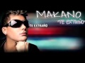 Te Extraño Makano EXCLUSIVO 2011
