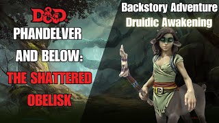 Phandelver and Below: The Shattered Obelisk | Druidic Awakening