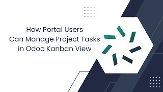 How Portal Users Can Manage Project Tasks in Odoo Kanban View